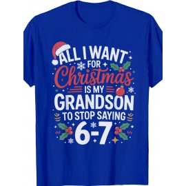 67 Meme Six Seven All I Want For Christmas Designs Grandson Saying 6 7 67 Six Seven Grandparents Christmas T Shirt | Crew Neck, Medium Stretch Fabric, Suitable for All Seasons